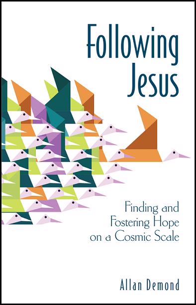 Following Jesus – Finding and Fostering Hope on a Cosmic Scale book